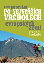 Kniha - Naše putování po nejvyšších vrcholech evropských zemí